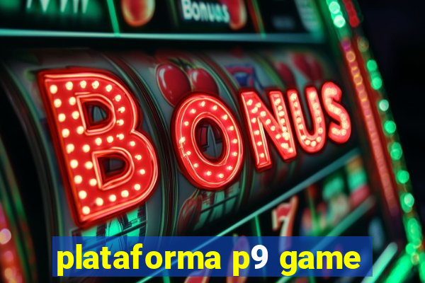 plataforma p9 game